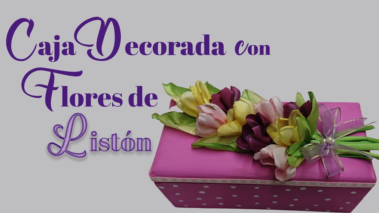 🌟. caja DECORADA con flores de Listón🌺/ Idea de como decorar una caja