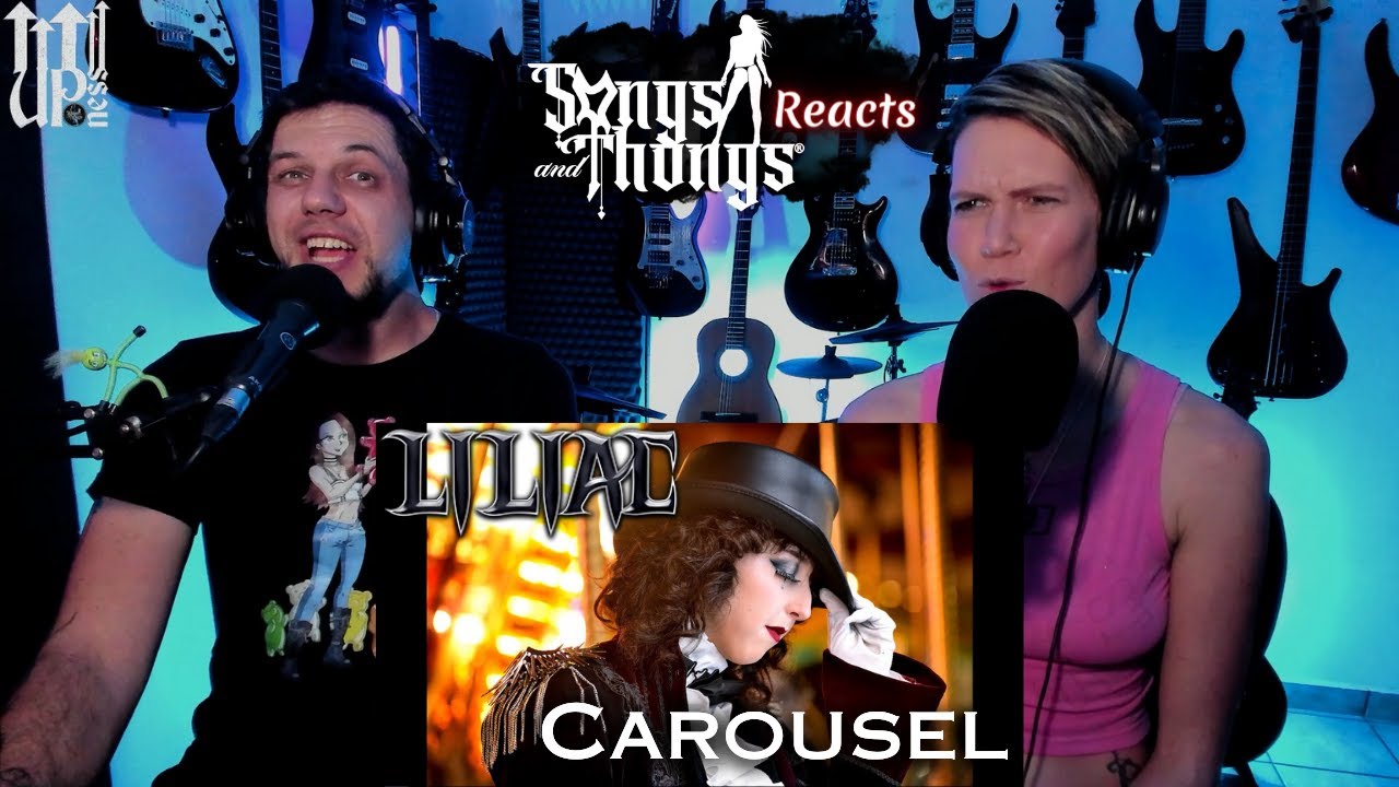 Liliac - Carousel - REACTION by Songs and Thongs