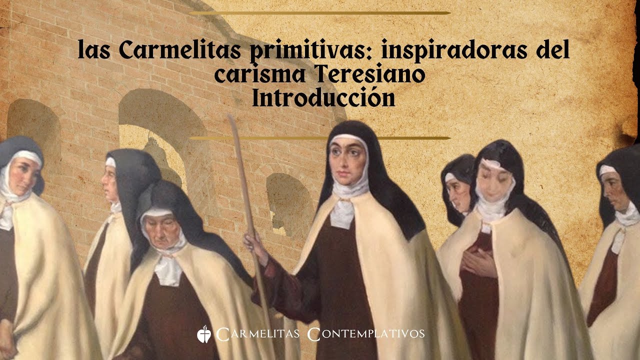 Las Carmelitas Primitivas (introducción)