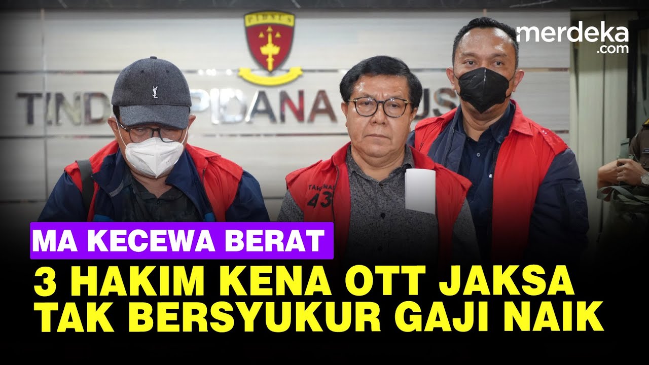 MA Kecewa Berat 3 Hakim PN Surabaya Kena OTT Jaksa: Ciderai Rasa Syukur Kenaikan Gaji!
