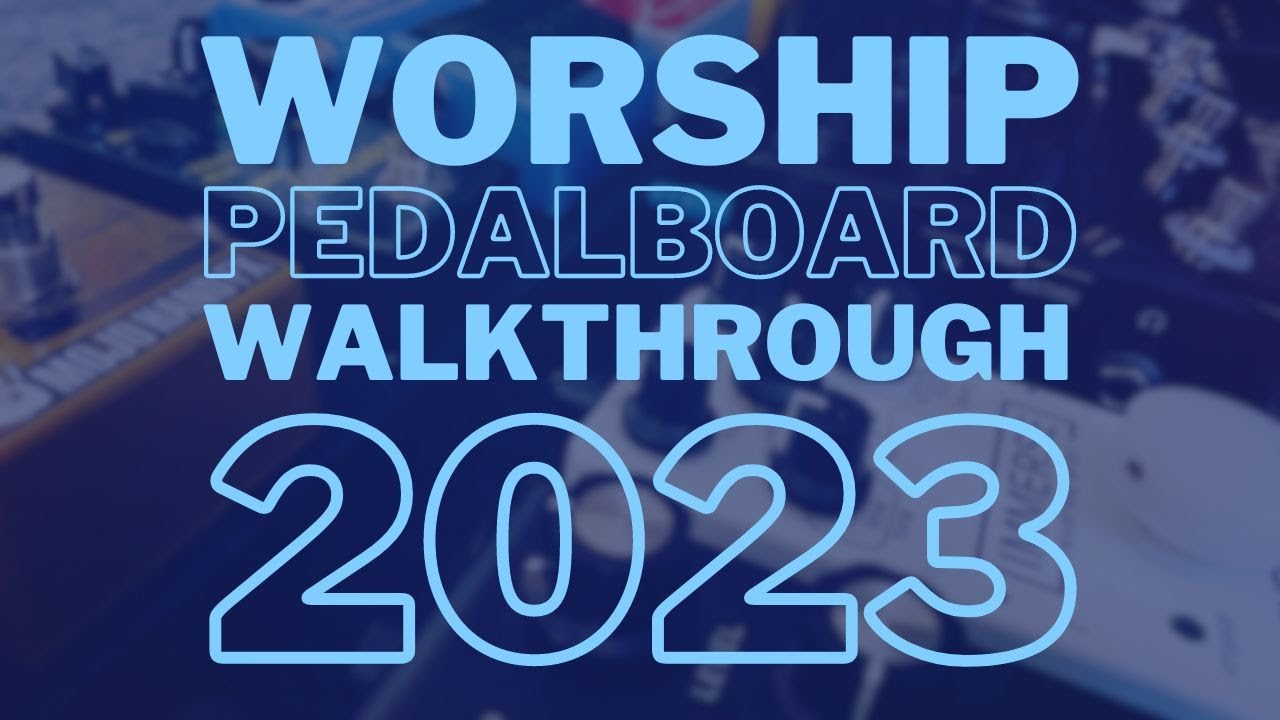 Worship Pedalboard Walkthrough 2023