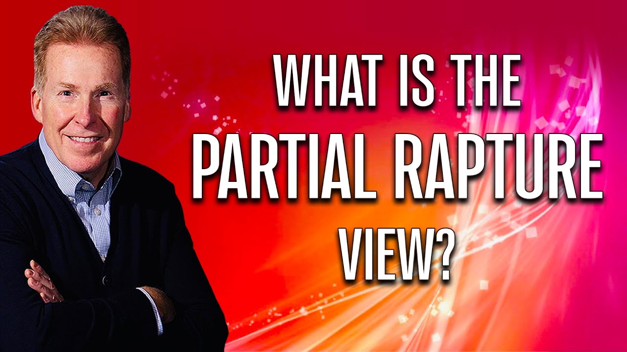 What Is The Partial Rapture View?
