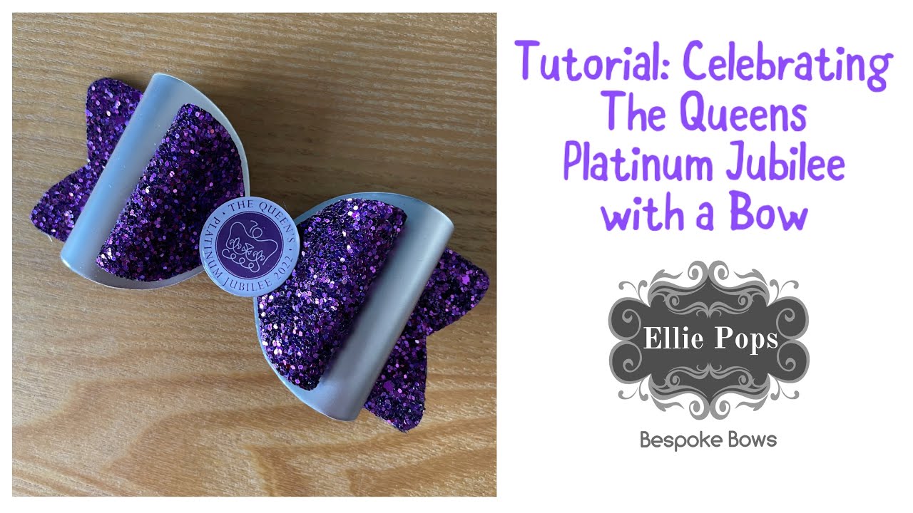 Tutorial: Celebrating the Queens Platinum Jubilee 70 years on the Throne - Bow Tutorial