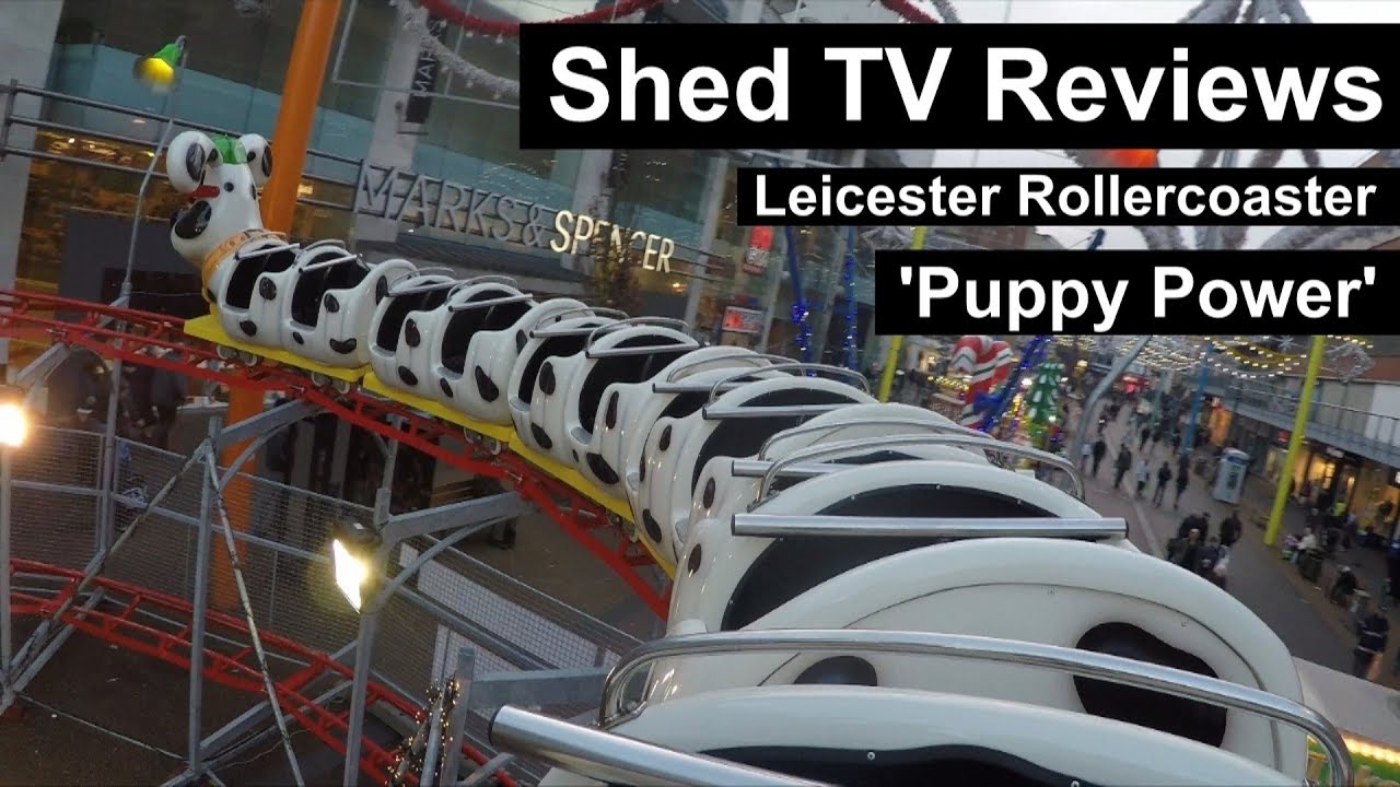 Leicester Rollercoaster | Shed TV Reviews | Puppy Power
