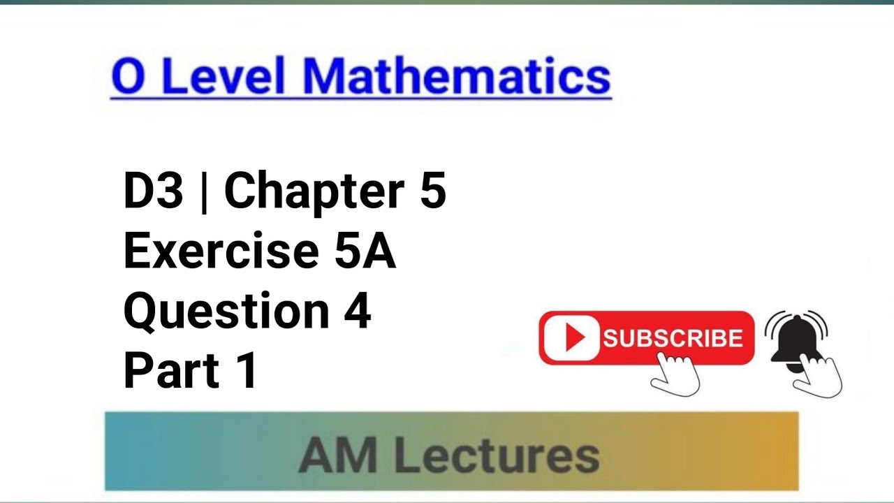 CH#5 Exercise 5A Q4 part 1 || D3 || Chapter 5 || #maths #mathstricks #olevelmath #mathematics