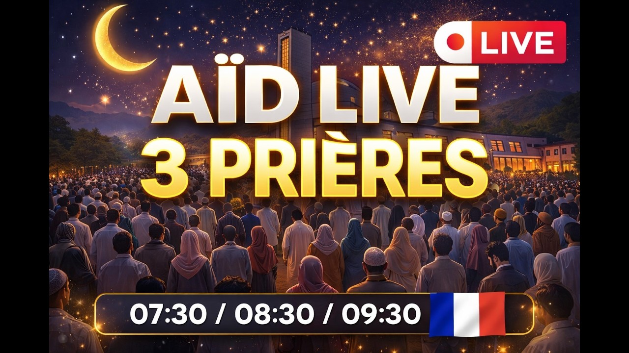 🔴 LIVE A&Iuml;D AL-FITR 2026 | 3 PRI&Egrave;RES EN DIRECT 🕌 Mosqu&eacute;e de Massy (France)