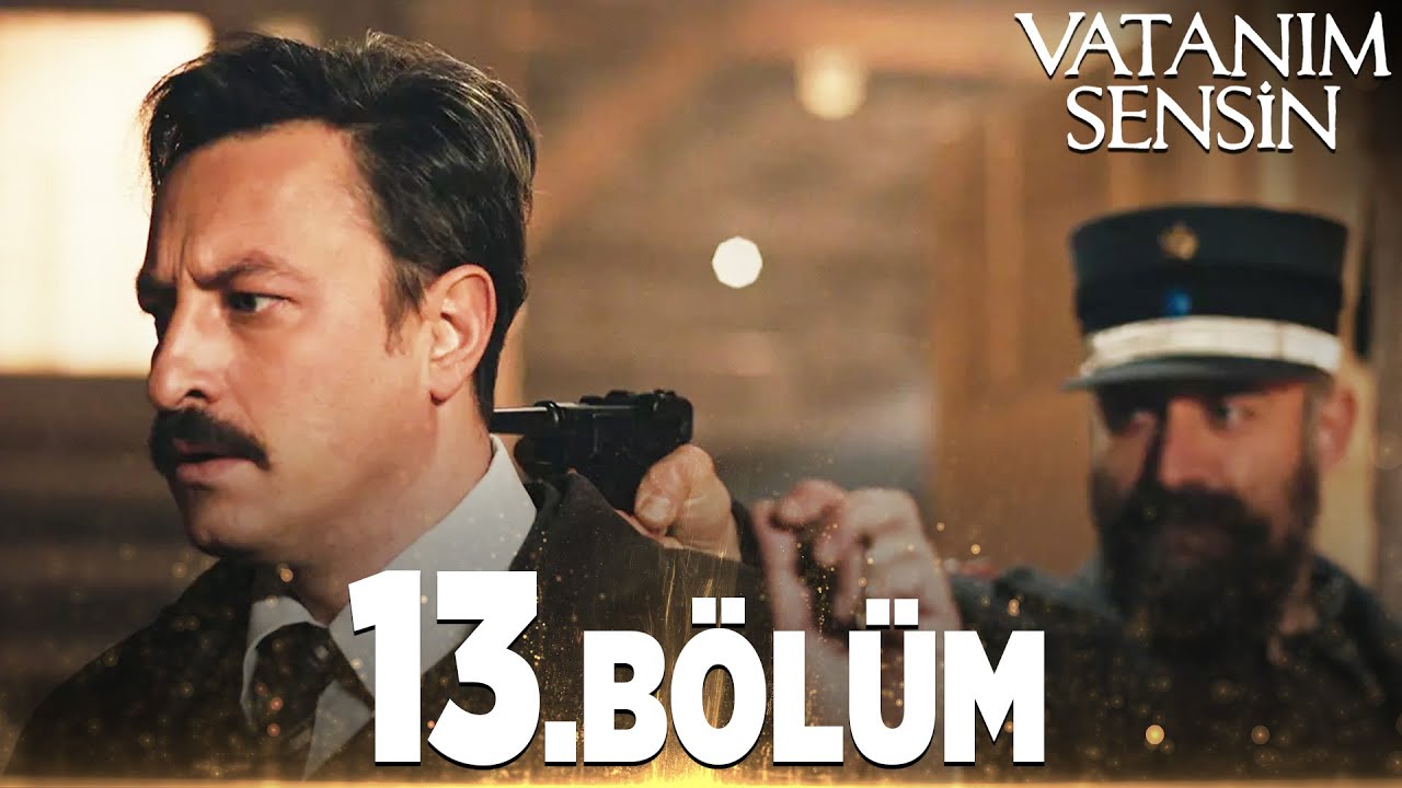 Vatanım Sensin 13. Bölüm - Full Bölüm