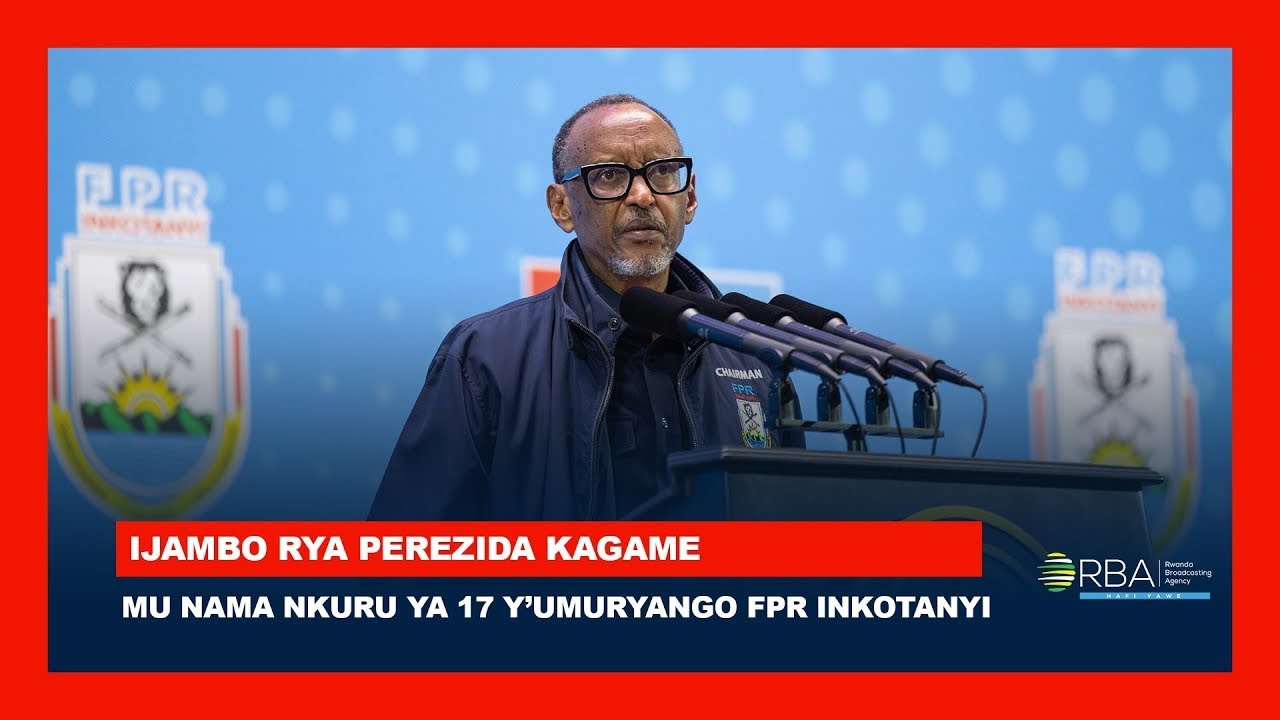 Ijambo rya Perezida Kagame mu Nama Nkuru ya 17 y&rsquo;Umuryango FPR Inkotanyi || Tariki 19 Ukuboza 2025