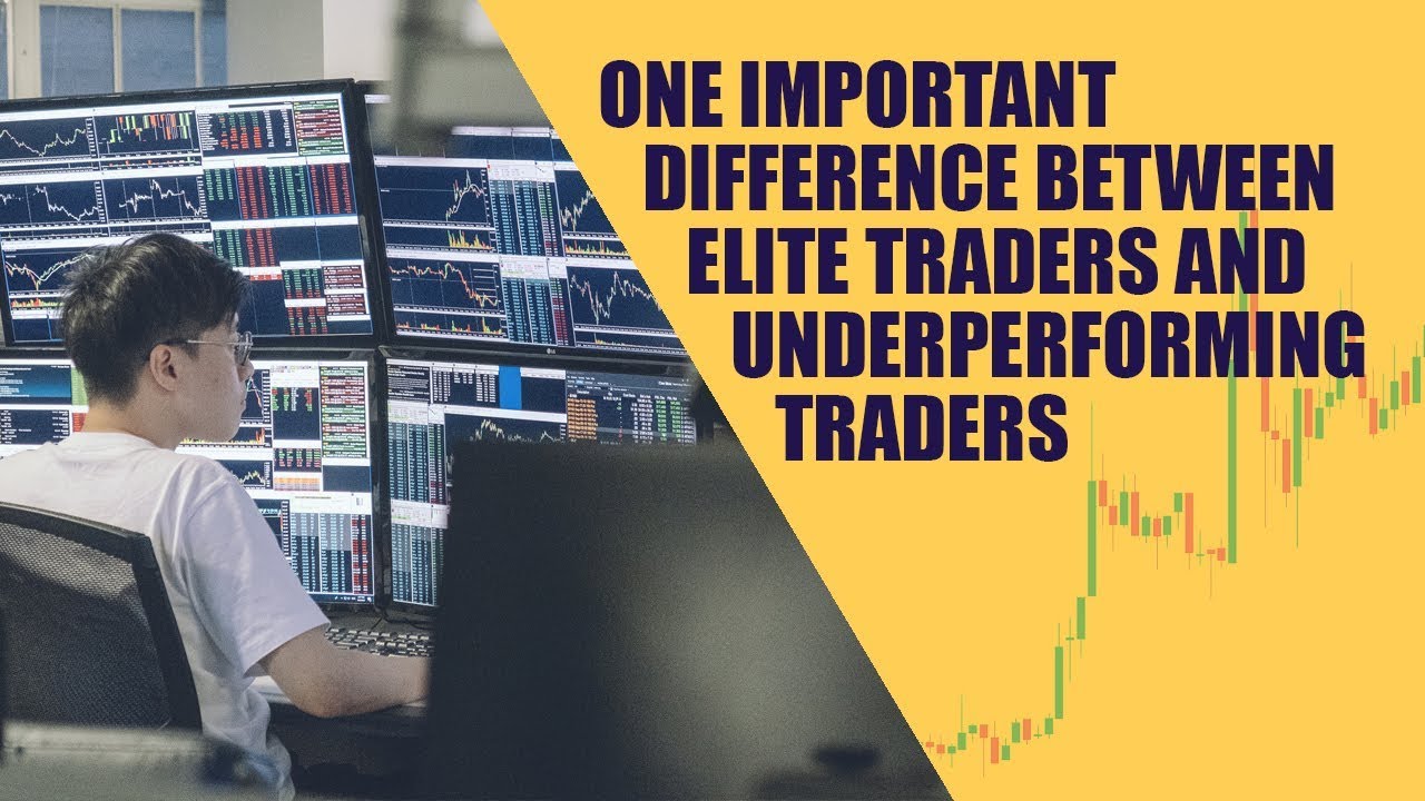 One Important Difference Between Elite Traders and Underperforming Traders