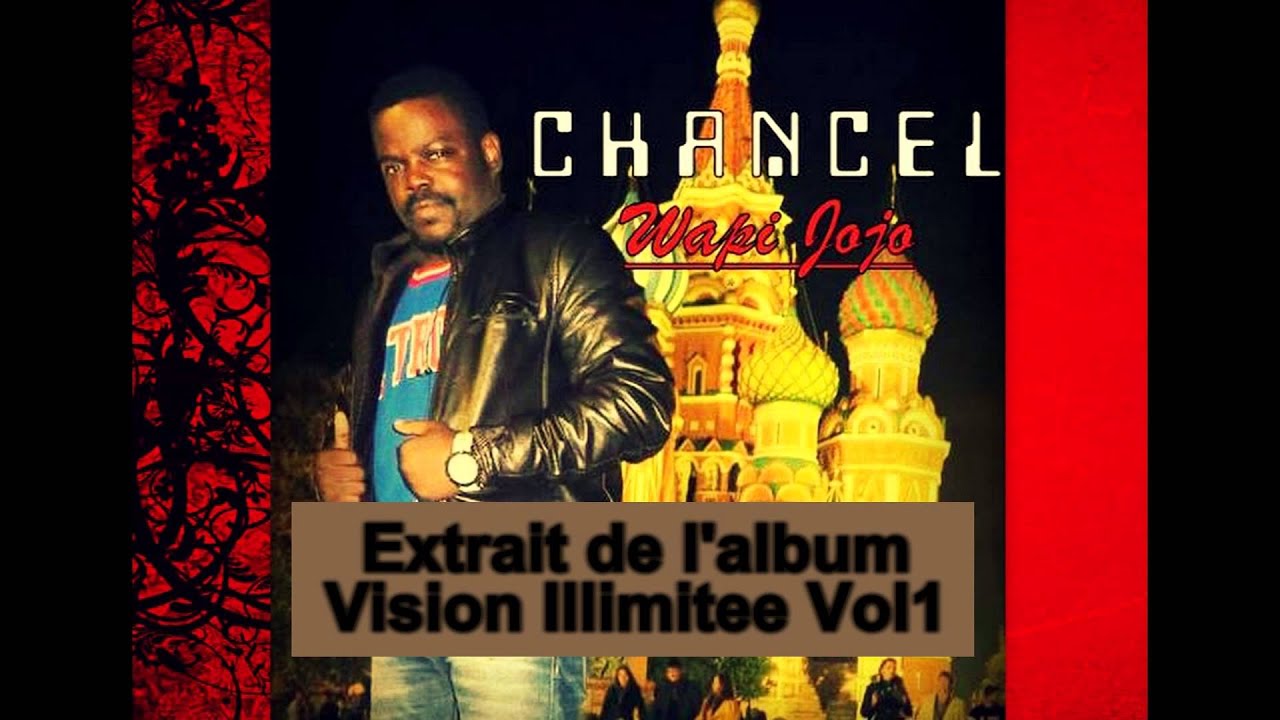 Chancel - Wapi Jojo (extrait de Vision Illimitee)