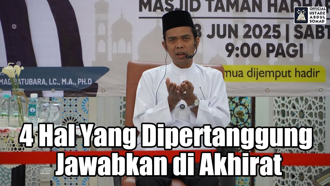 Tidak akan Bergeser Telapak Kaki Seorang Hamba Sampai Ditanya Tentang 4 Perkara | Ustadz Abdul Somad