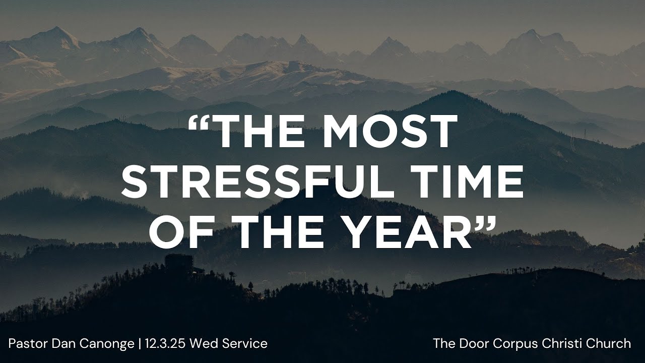 SERMON: THE MOST STRESSFUL TIME OF THE YEAR
