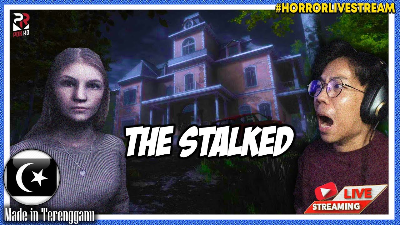 *SERAM!!* KENA KACAU DENGAN EX || 🔴 The Stalked Gameplay [Pok Ro] (Malaysia) #HorrorLivestream