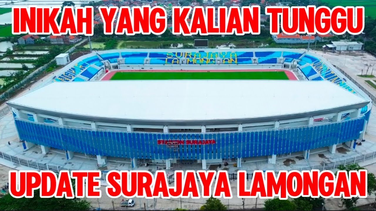 UPDATE STADION SURAJAYA LAMONGAN TERBARU