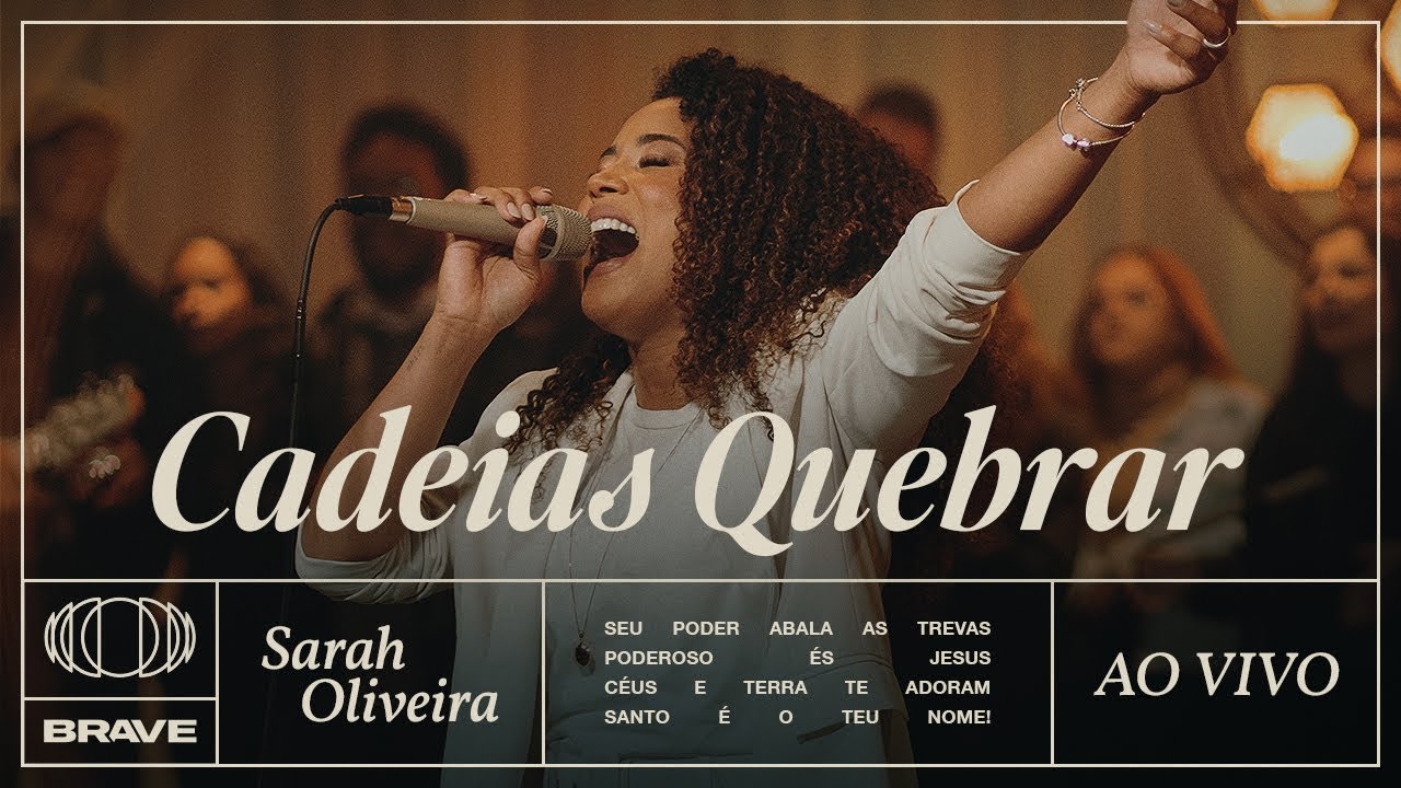Sarah Oliveira - Cadeias Quebrar (Ao Vivo) | BRAVE