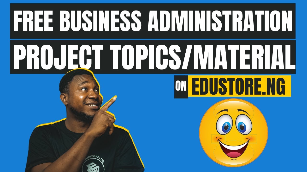 How To Get Free Business Administration Project Topics and Materials