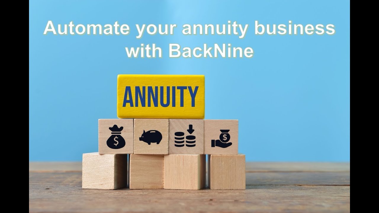 Three Easy Ways to Start Selling Annuities with BackNine
