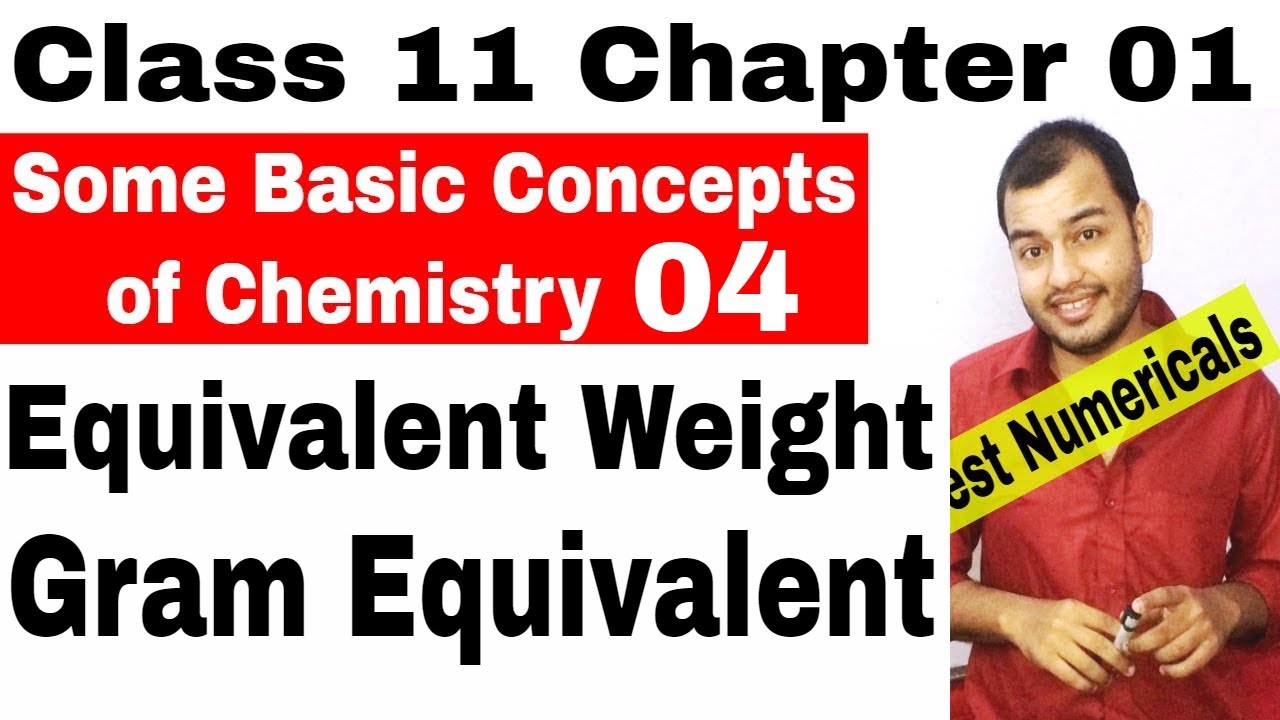 Class 11 Chapter 01: Some Basic Concepts of Chemistry :Equivalent Weight and Gram Equivalent part 1