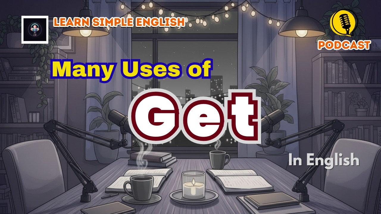The Many Uses of GET in English | Learn Simple English