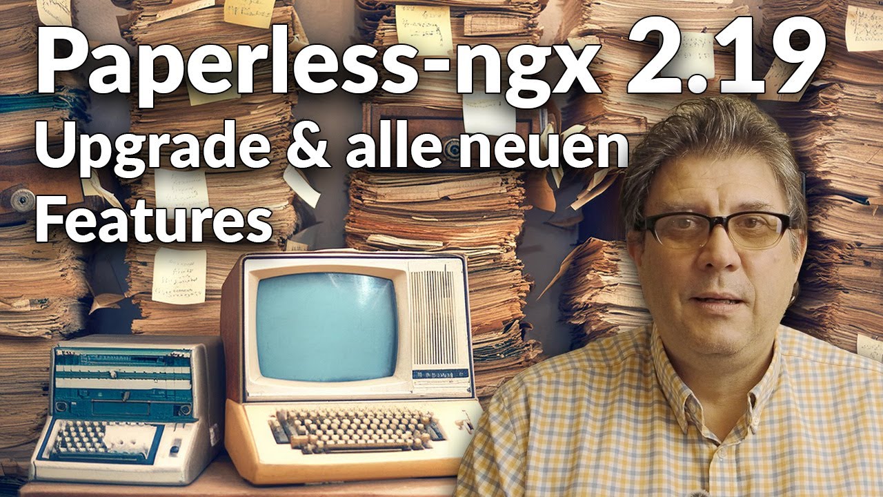 Paperless/ngx 2.19.4 Upgrade & alle neuen Features
