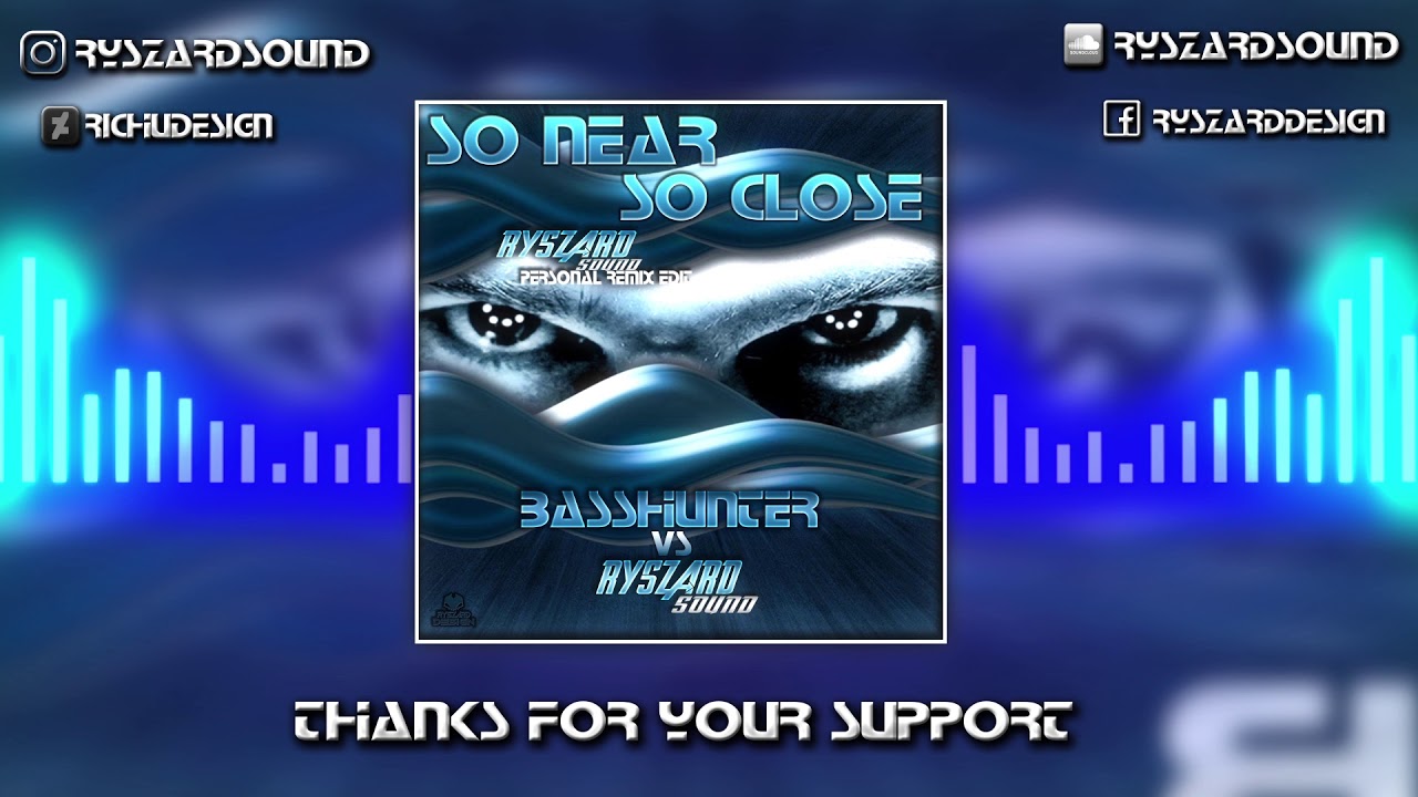 So Near, So Close (RyszardSound Personal Remix Edit) - Basshunter vs RyszardSound