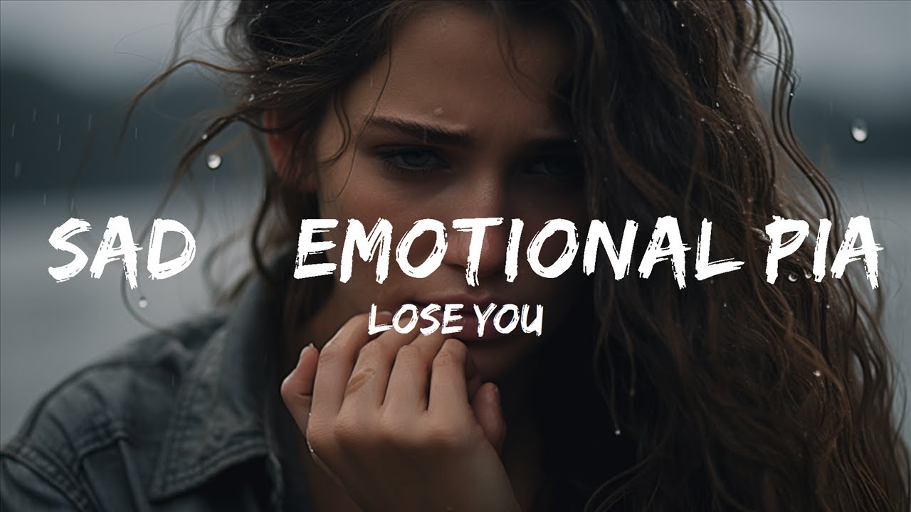 Sad Emotional Music Mix -  