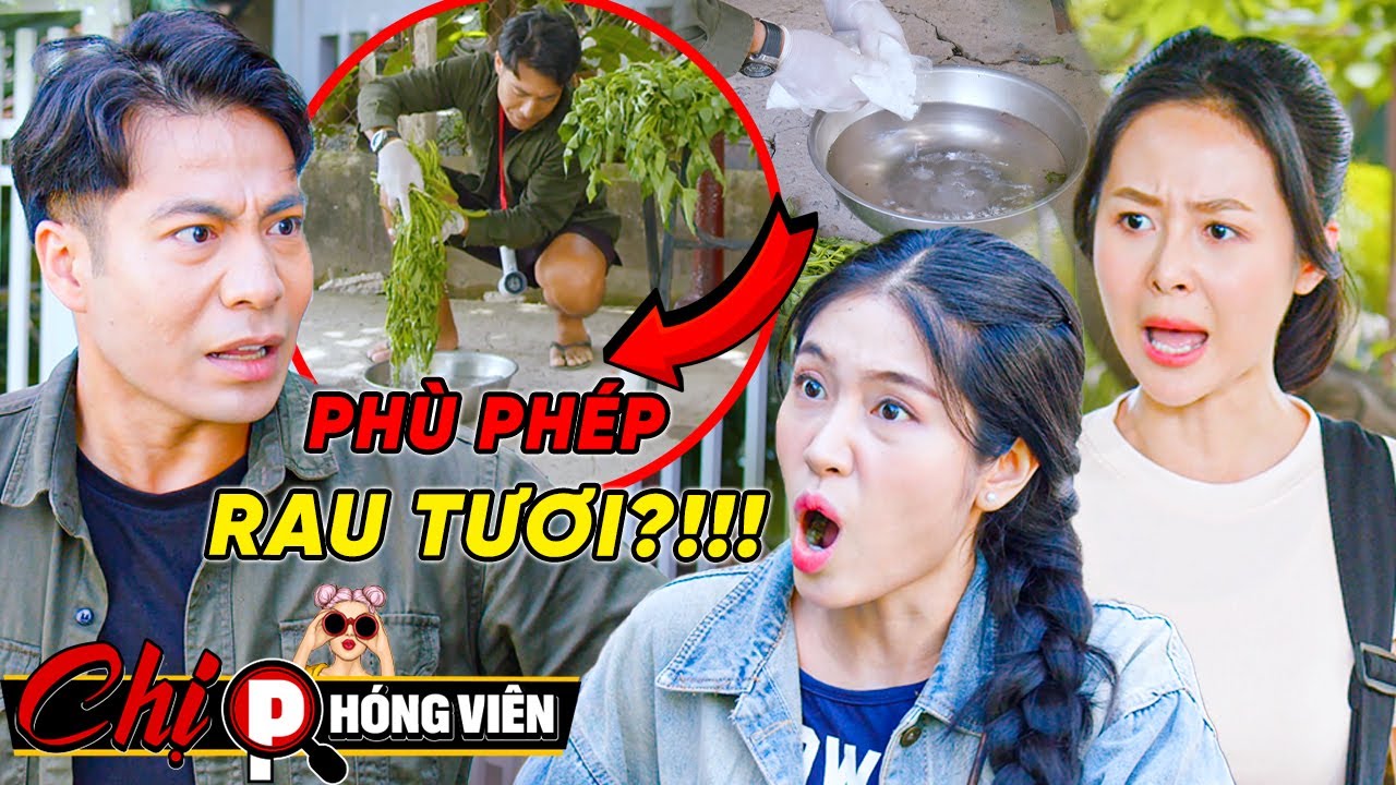 ⚠️GIAN THƯƠNG PH&Ugrave; PH&Eacute;P Rau Tươi?!! | Chị Ph&oacute;ng Vi&ecirc;n #093