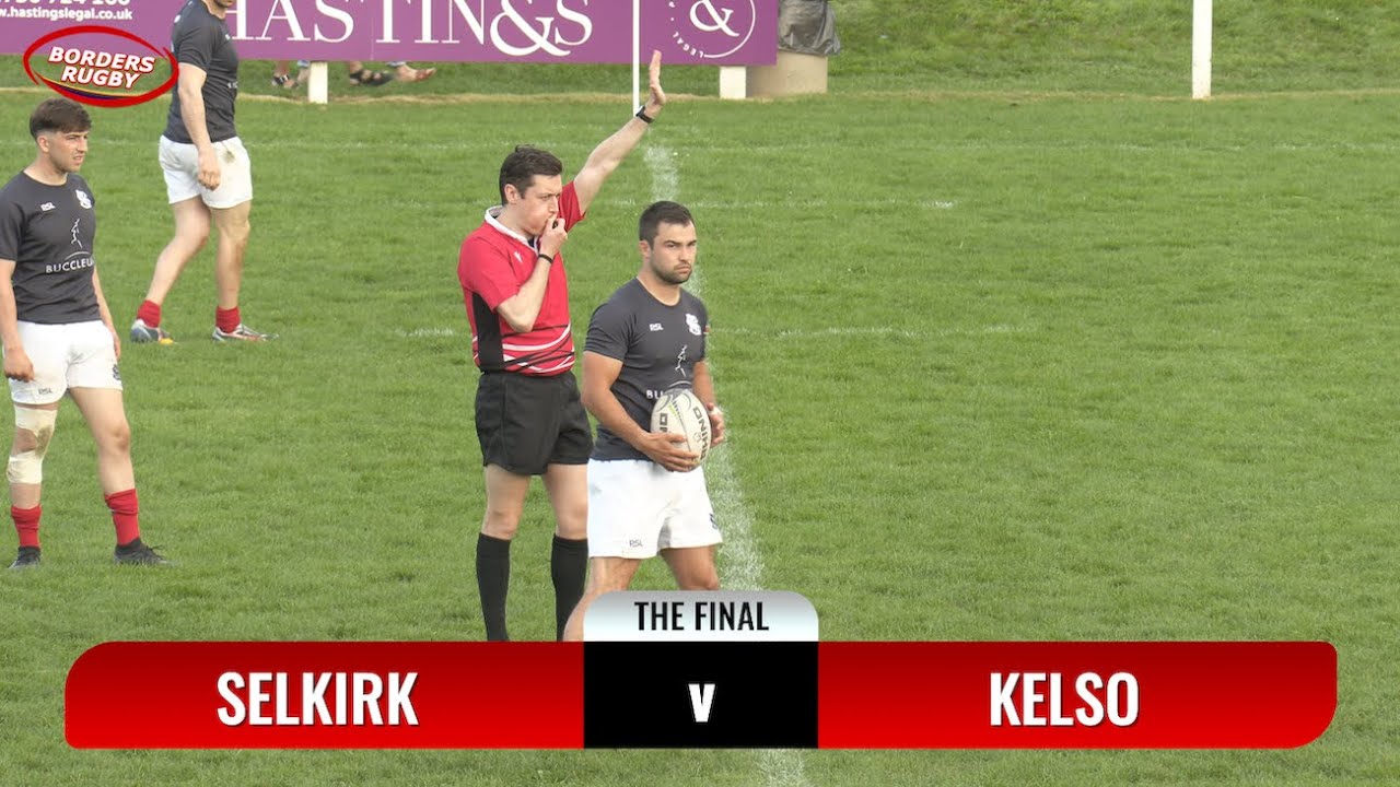 SELKIRK 7s FINAL 2024 - HIGHLIGHTS - SELKIRK v KELSO - 11.5.24
