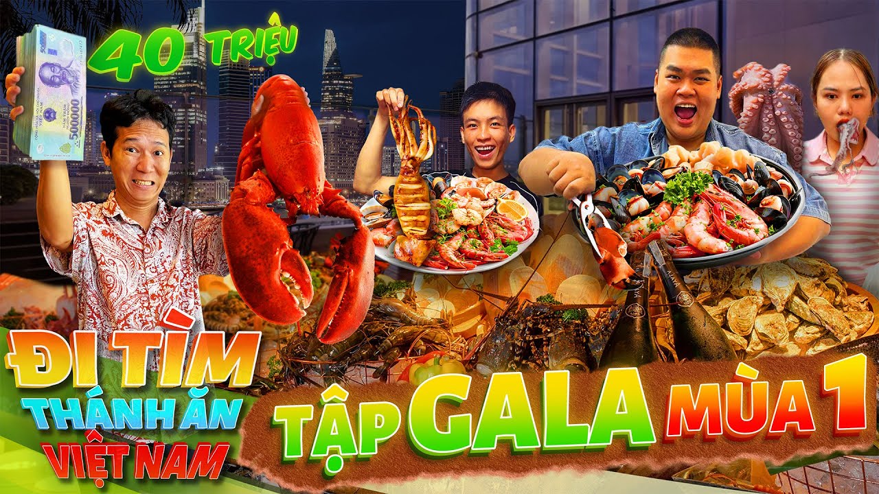 Thử Thách Đi Tìm Thánh Ăn Việt Nam Mùa 1 - Tập GALA: Ăn Sập Các Quán Buffet Ở Sài Gòn Thắng 40 triệu