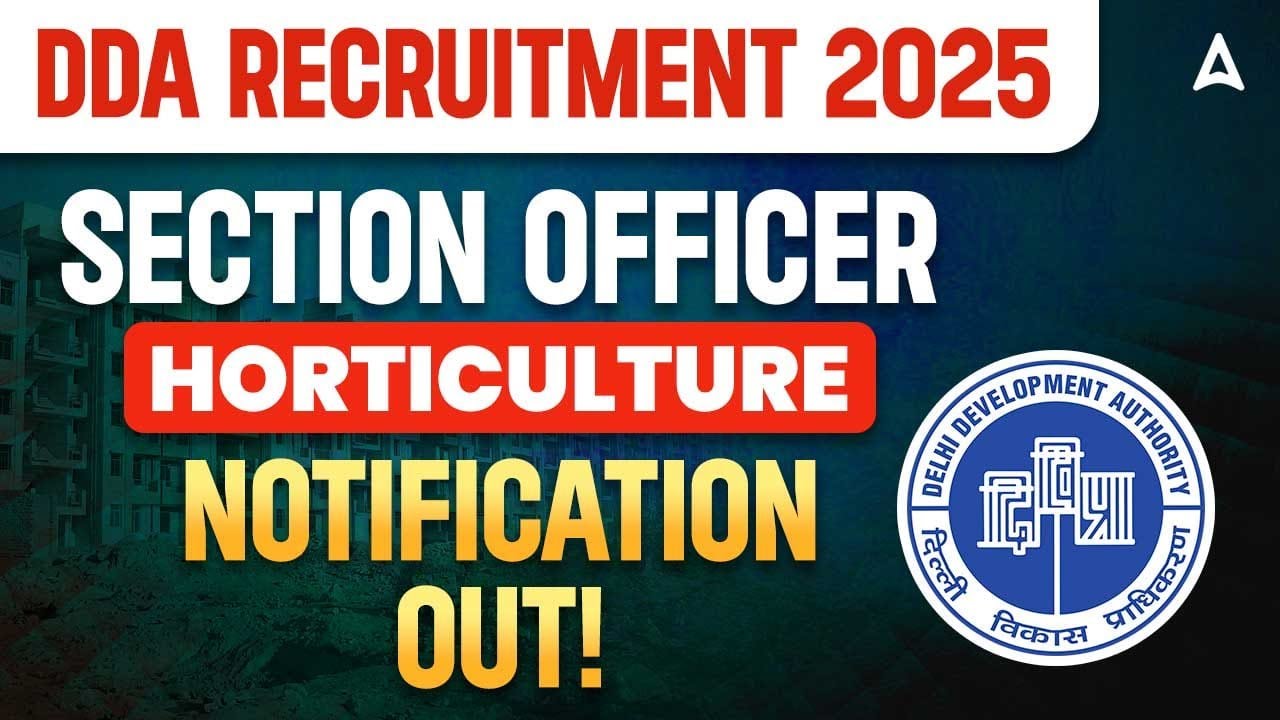 DDA Recruitment 2025 | DDA Section Officer Horticulture 2025 | 75 Posts Short Notification Out