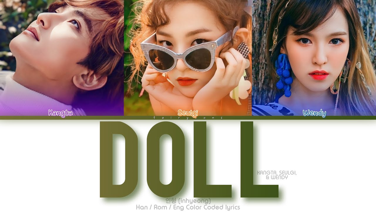KANGTA (강타) SEULGI (슬기) & WENDY (웬디) 인형 (Doll) Color Coded Lyrics (Han/Rom/Eng)