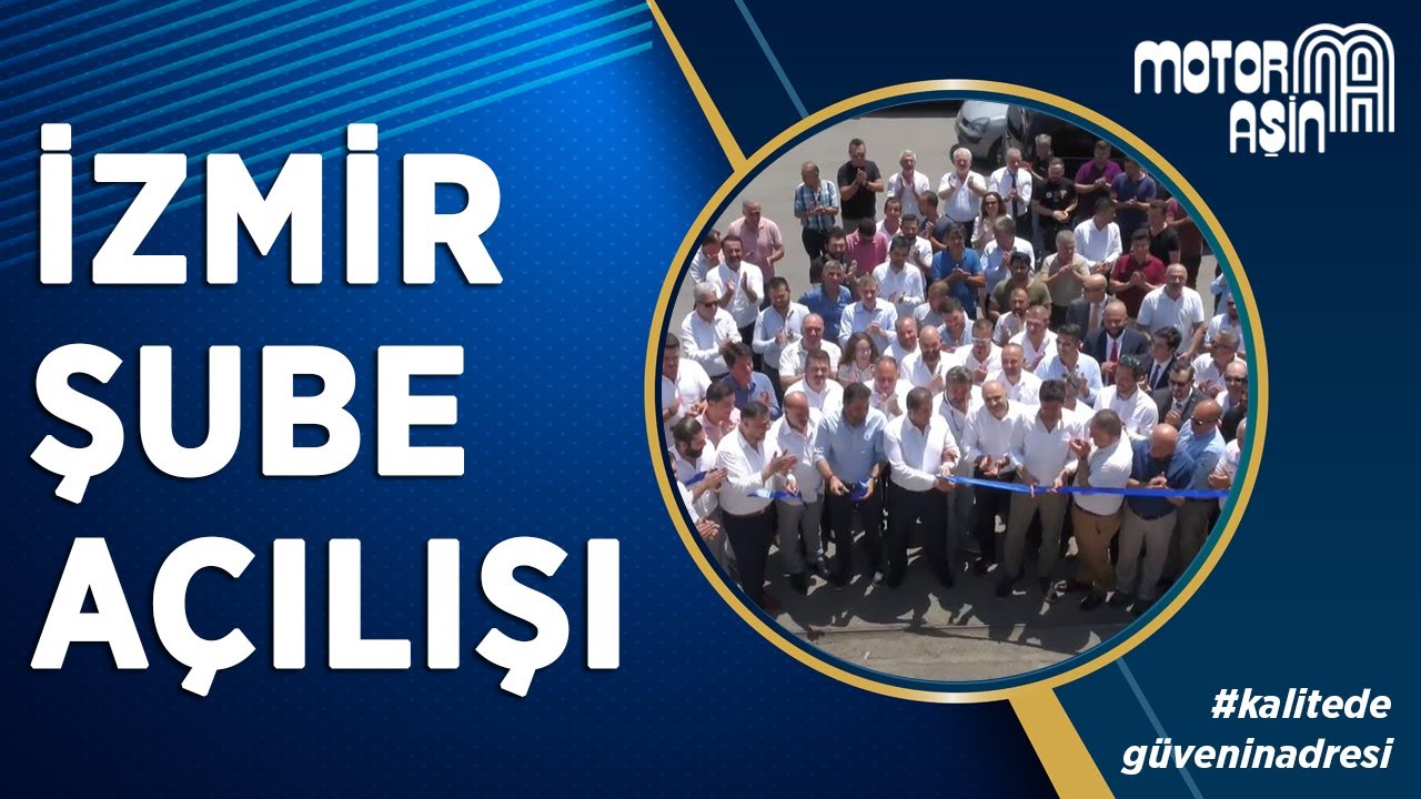 Motor Aşin | İzmir Şube Açılışı