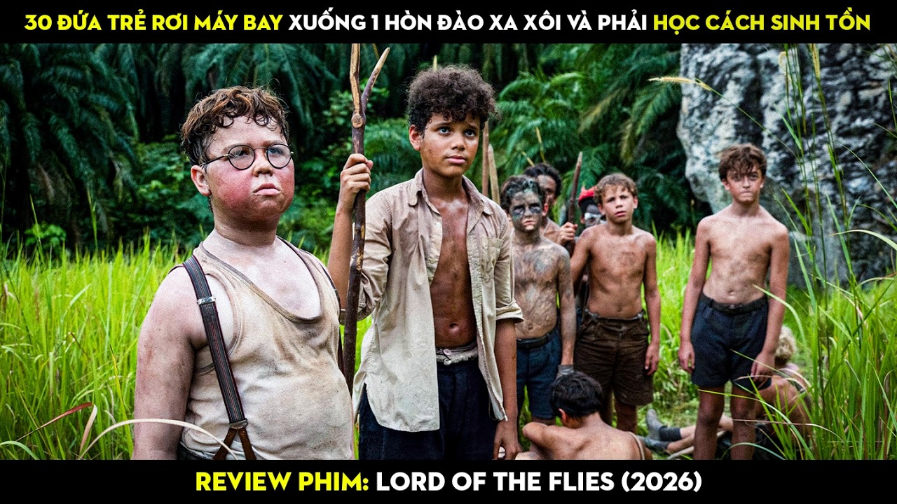 30 đứa trẻ Rơi Máy Bay xuống 1 hòn đảo và phải Chiến Đấu để Sinh Tồn