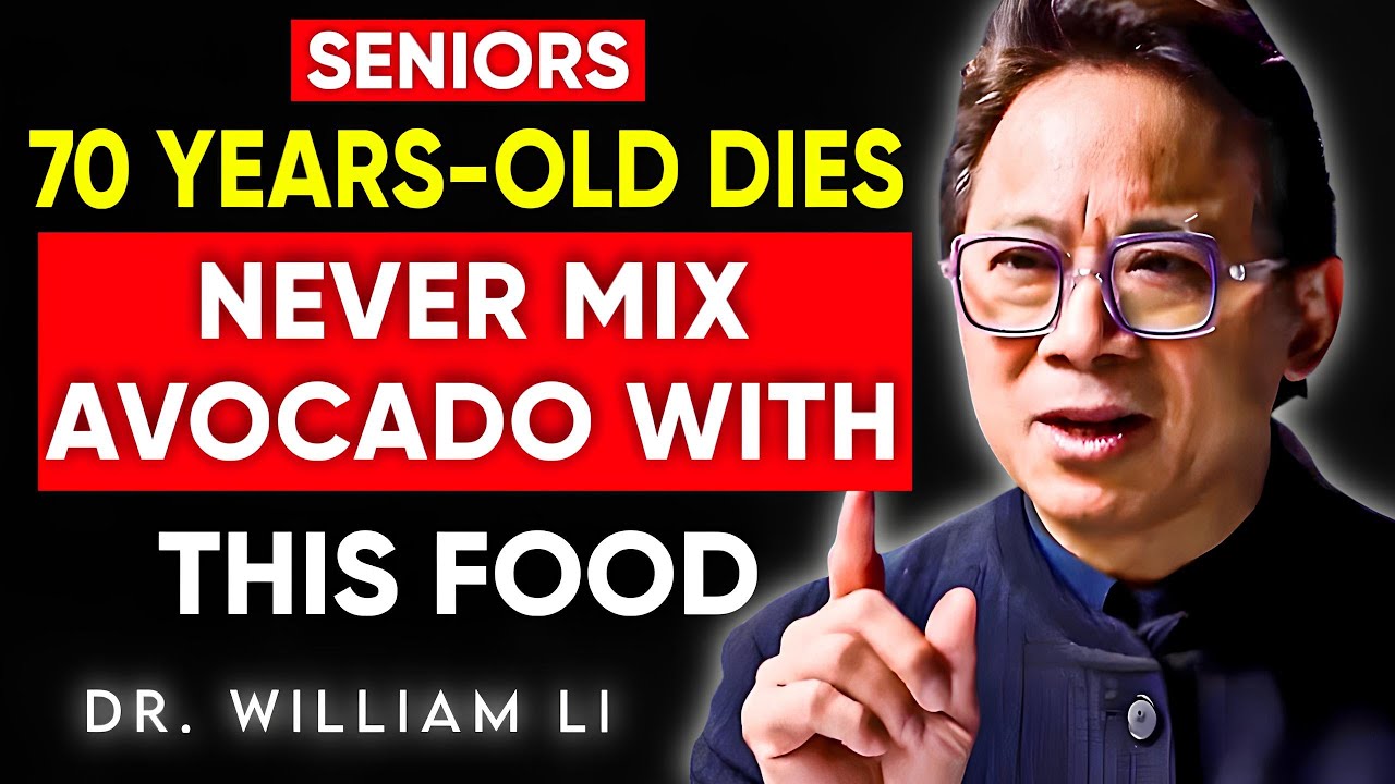 Seniors Over 60: NEVER Eat Avocado With These 3 Foods (6 Dangerous Mistakes) | Dr. William Li