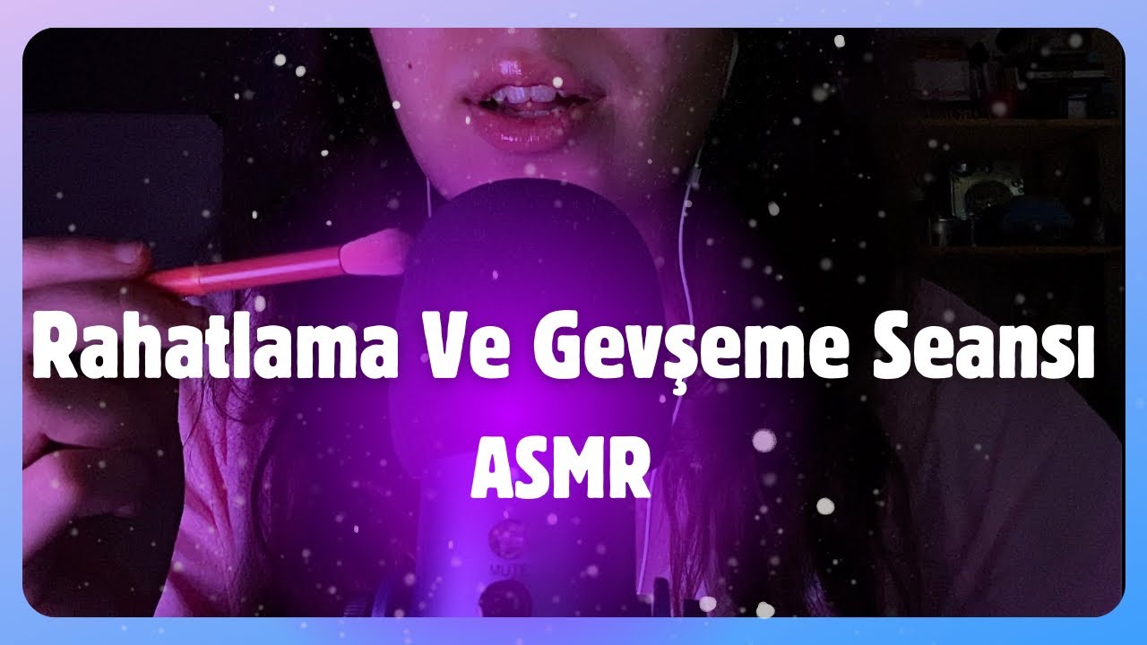 ASMR | YENİ MİKROFON! | Rahatlama Ve Gevşeme Seansı 🪷 Fırça Sesleri & Telkinler #asmr #türkçeasmr