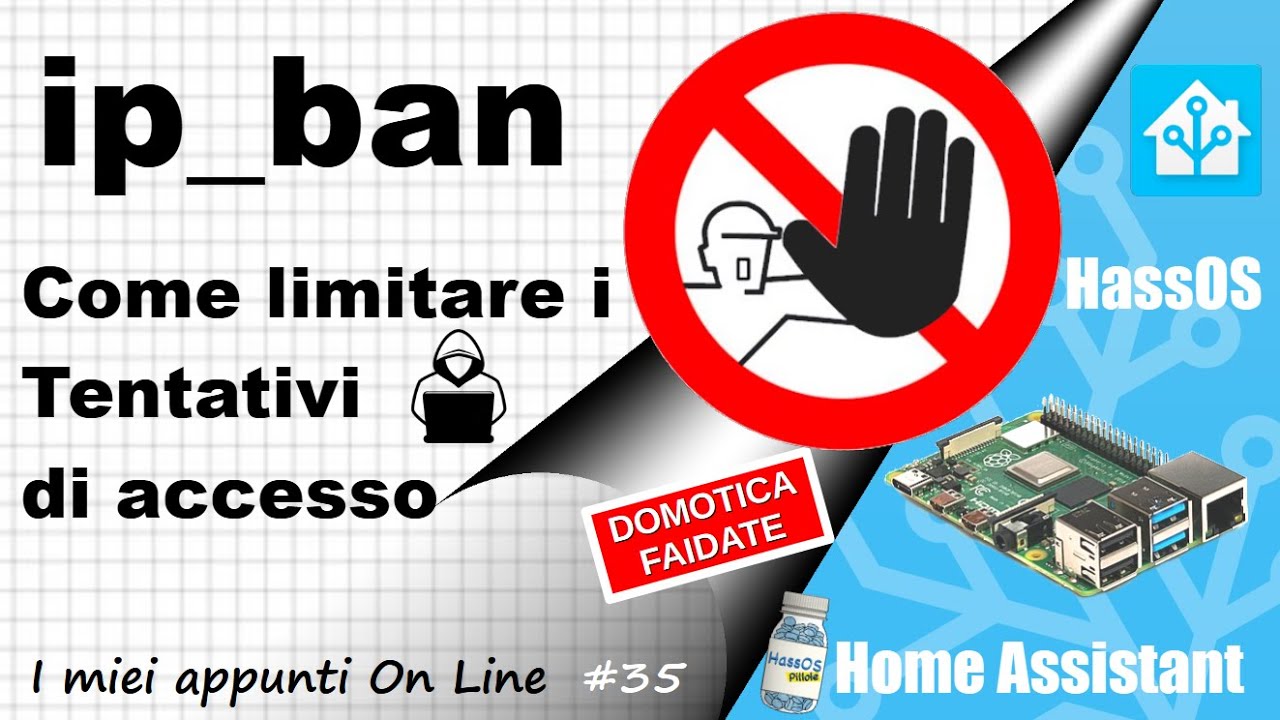 Home Assistant - Come limitare i tentativi di accesso con ip_ban - ep.35