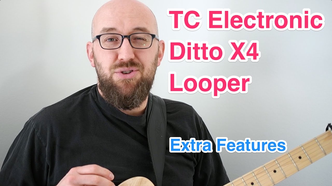 TC Electronic Ditto X4 Looper - Extra Features