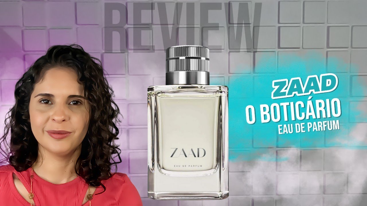 Review Perfume ZAAD masculino de O Boticário 2025 | Eau de Parfum