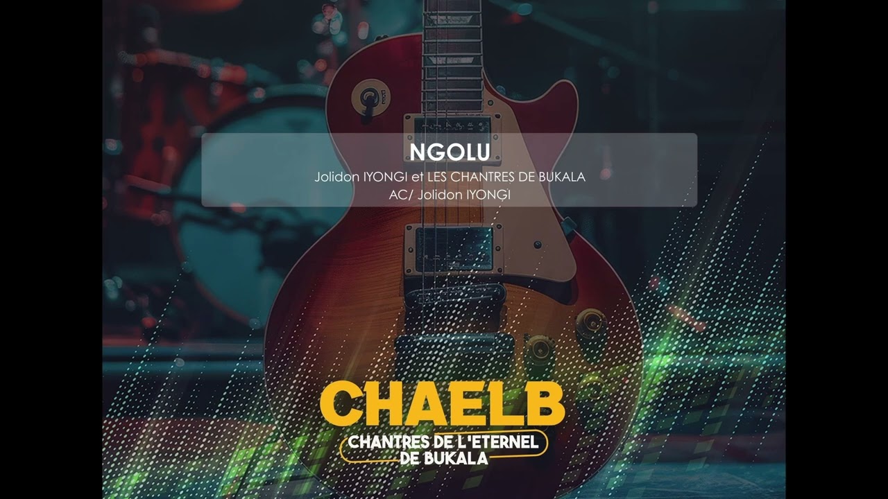 NGOLU (Grâce) | Jolidon IYONGI et LES CHANTRES DE BUKALA