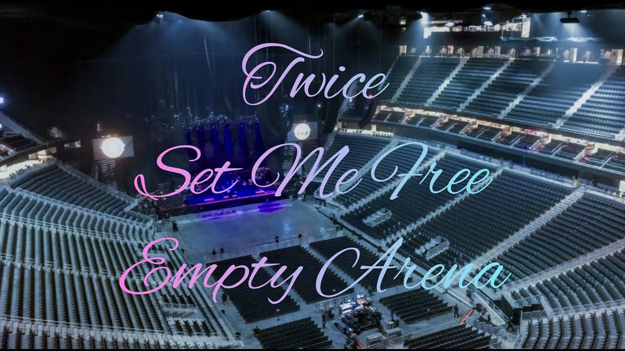 TWICE - SET ME FREE | Empty Arena Effect 🎧