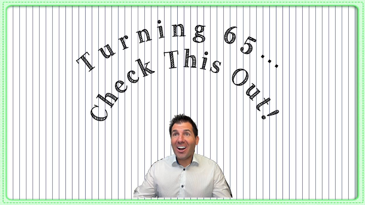 If You're Turning 65 in April, May or June - Watch This Video