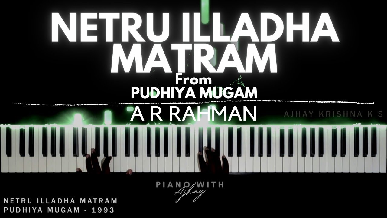 Netru Illadha Matram-Piano Cover | Piano with Ajhay | Ajhay Krishna K S | #arrahman #pianocover
