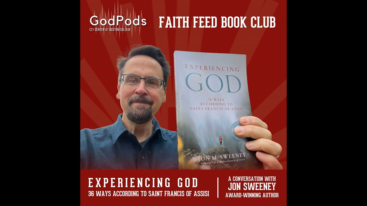 Experiencing God: 36 Ways According to Saint Francis of Assisi | Faith Feeds Book Club —Jon Sweeney