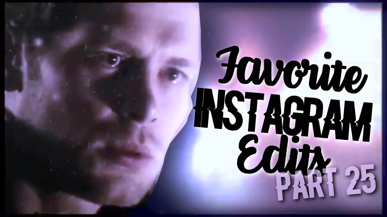 Favorite Instagram Edits Part 25
