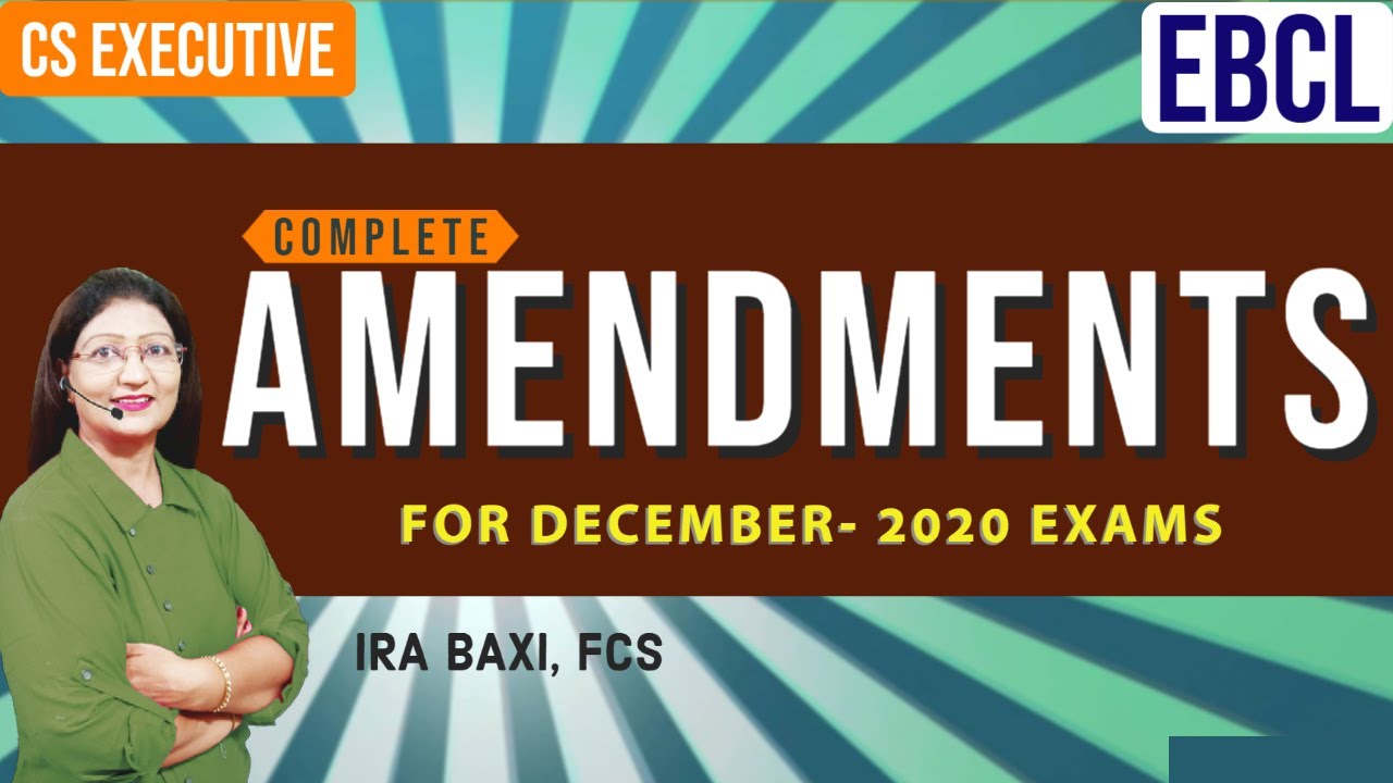 EBCL AMENDMENTS December, 2020 - CS Executive - Ira Baxi - Complete Amendments with ICSI supplement
