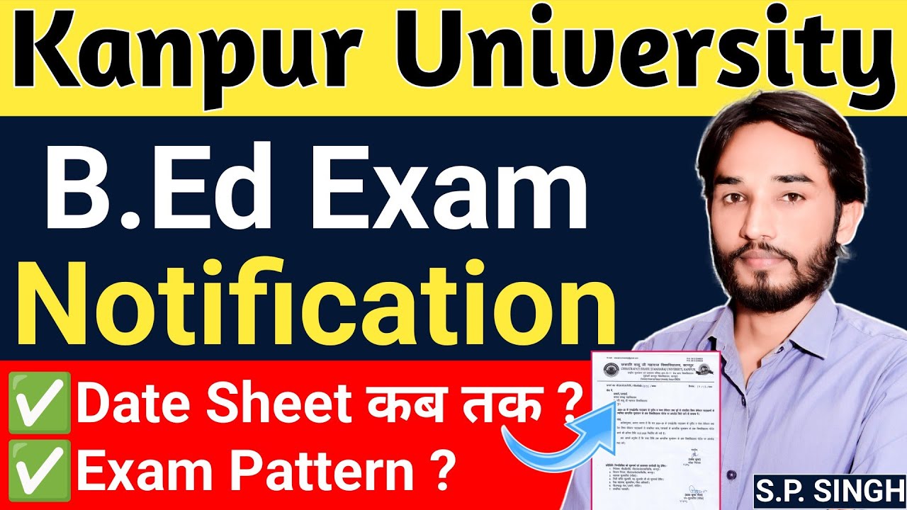 CSJMU B.Ed Exam🔥NOTIFICATION🔥Date Sheet kab tak ? Exam Pattern ? By SP SIR