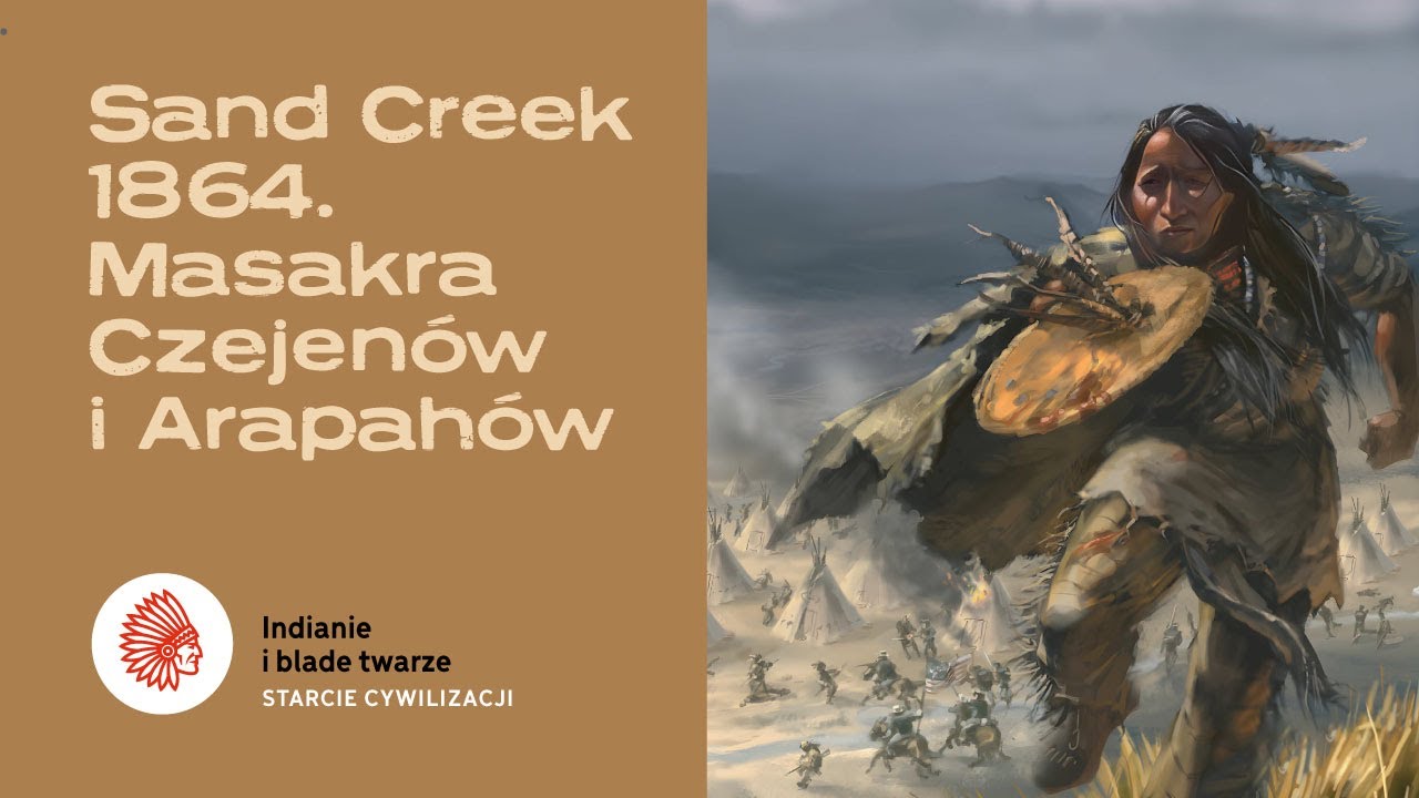 Sand Creek 1864. Masakra Czejenów i Arapahów