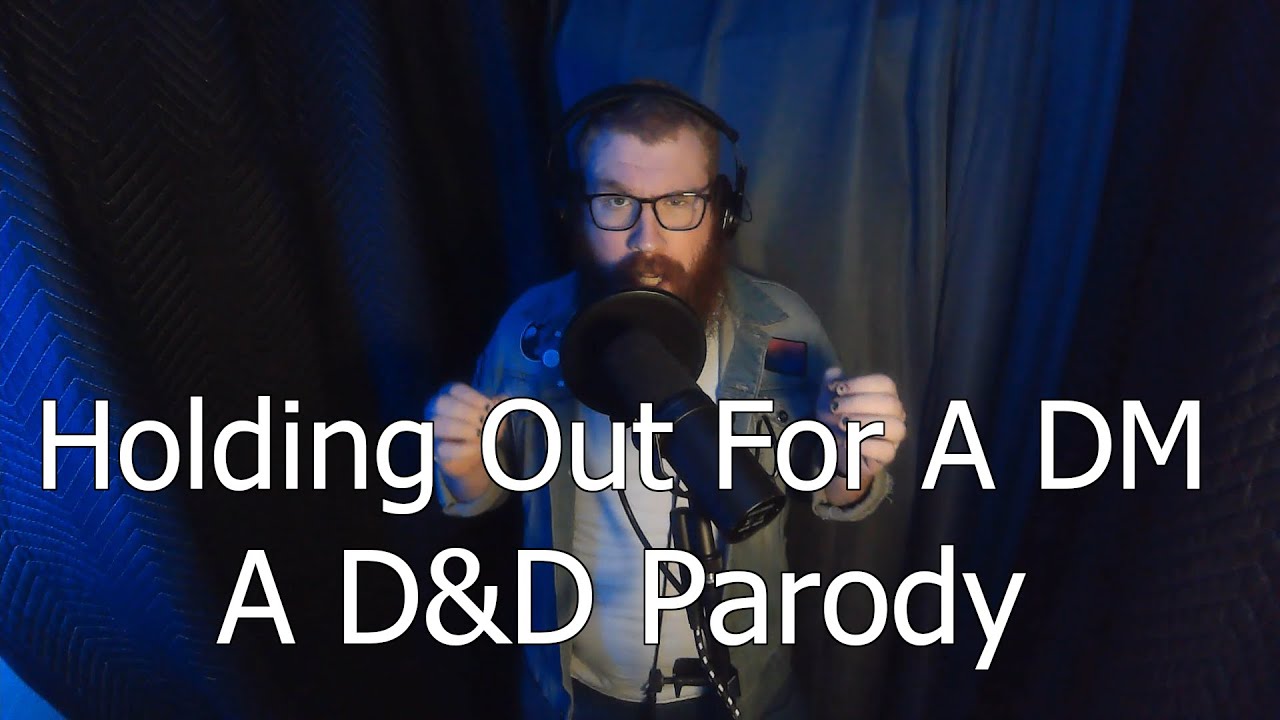 Holding Out For A Hero (D&D Parody)