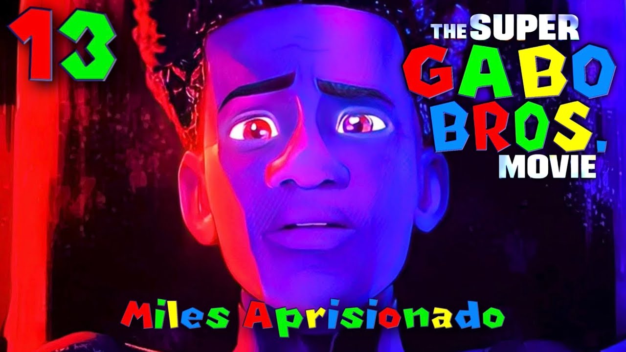 Super Gabo Bros: La Pelicula - Parte 13 / Miles Aprisionado