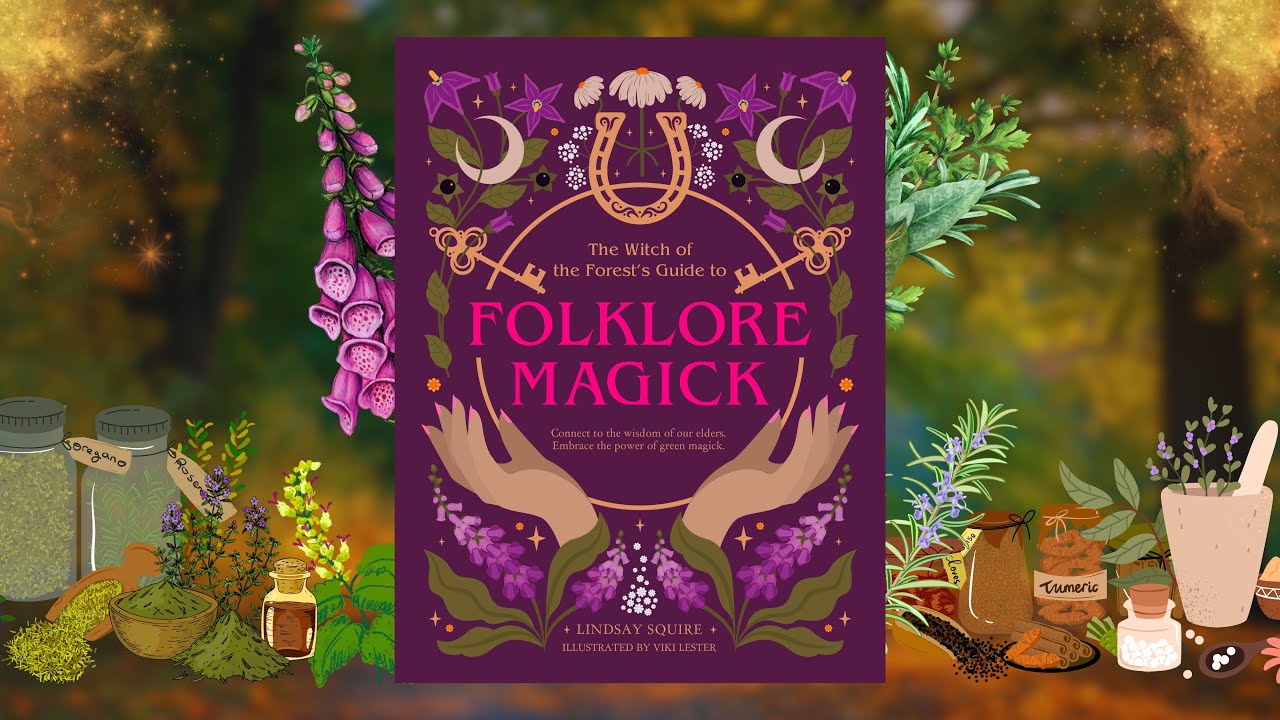 The Witch Of the Forest’s Guide to Folklore Magick | Flipthrough